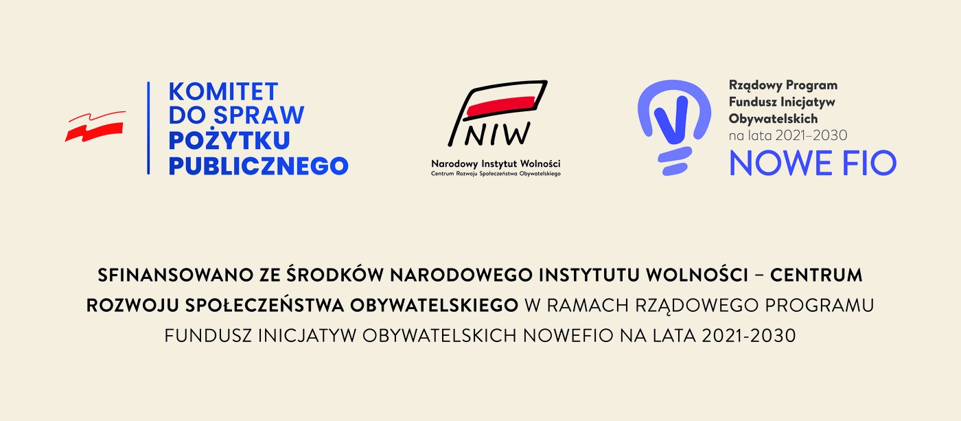 Sfinansowano ze środków NIW-CRSO w ramach Rządowego Programu NOWEFIO 2021–2030 — logotypy Komitetu do Spraw Pożytku Publicznego, Narodowego Instytutu Wolności i NOWE FIO